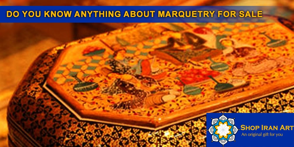 Do you know anything about Marquetry for sale