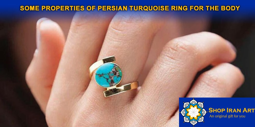 Some Properties of Persian turquoise ring for the body