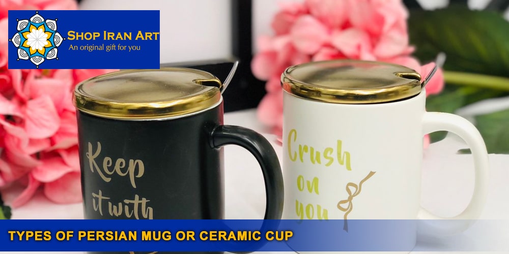 Types of Persian mug or ceramic cup