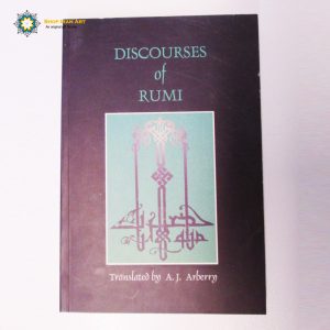 Discourses of Rumi (in English) by A. J. Arberry