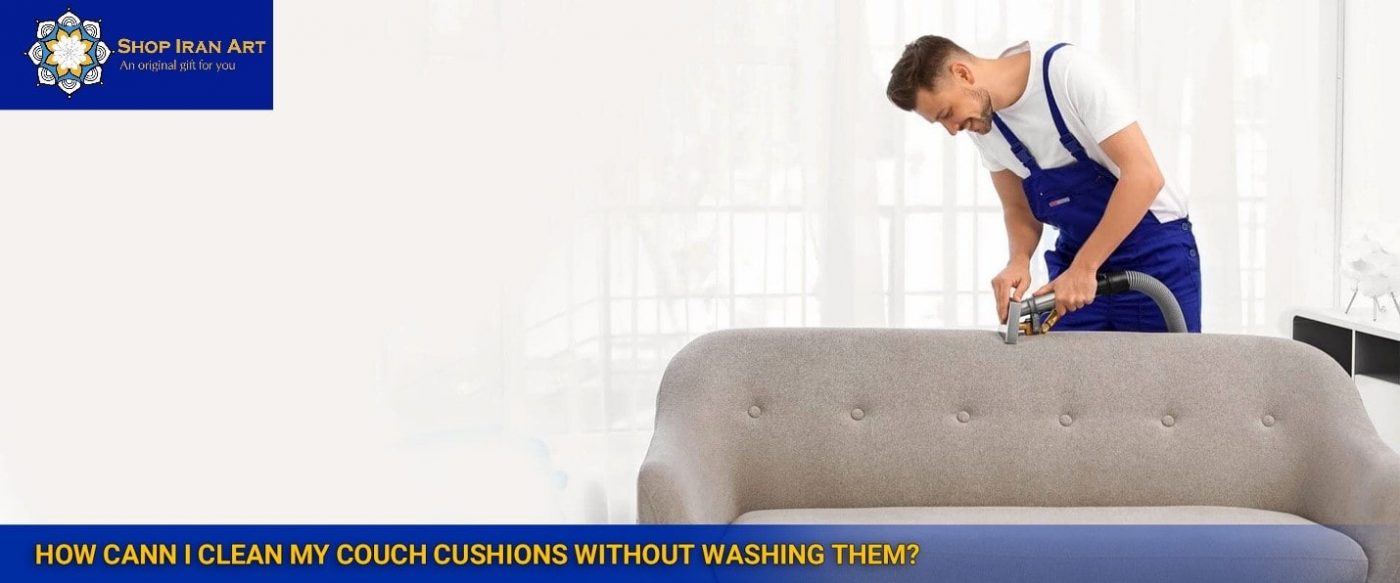 How Can I Clean My Couch Cushions Without Washing Them?